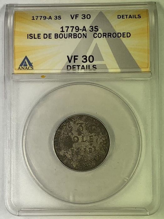 1779-A 3 Sols Isle De Bourbon (French Colony) Coin ANACS VF 30 Details Corroded