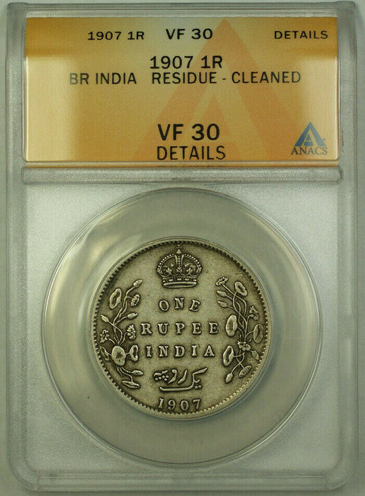 1907 British India 1 Rupee Silver Coin ANACS VF-30 Details