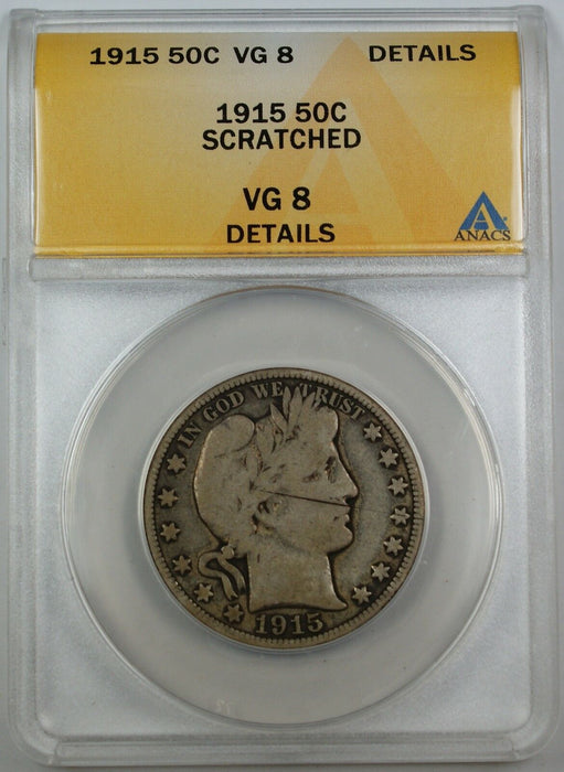1915 Barber Silver Half Dollar, ANACS VG-8 Details, Scratched Coin
