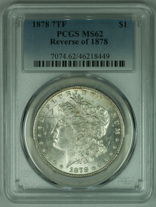 1878 7TF Reverse of 1878 Morgan Silver Dollar  PCGS MS-62   (25)