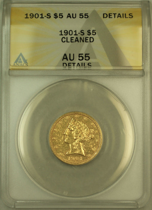 1901-S Liberty $5 Half Eagle Gold Coin ANACS AU-55 Details