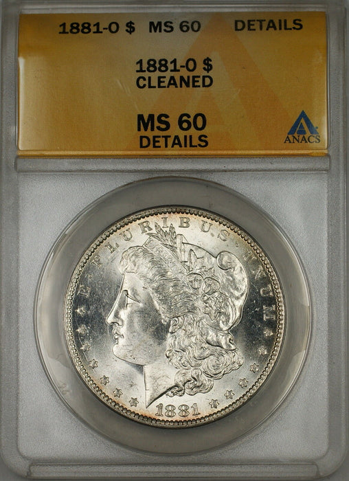1881-O Morgan Silver Dollar $1 ANACS MS-60 Details Cleaned (Better Coin) (6A)