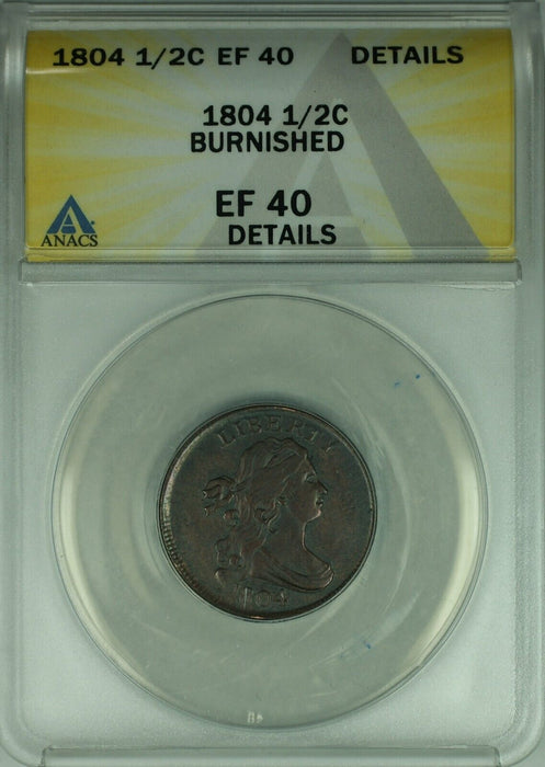 1804 Draped Bust Half Cent Coin  ANACS EF-40 Details-Burnished