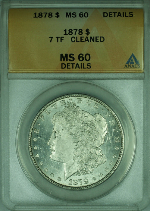 1878 7TF Morgan Silver Dollar $1 Coin ANACS MS-60 Details Looks Prooflike PL