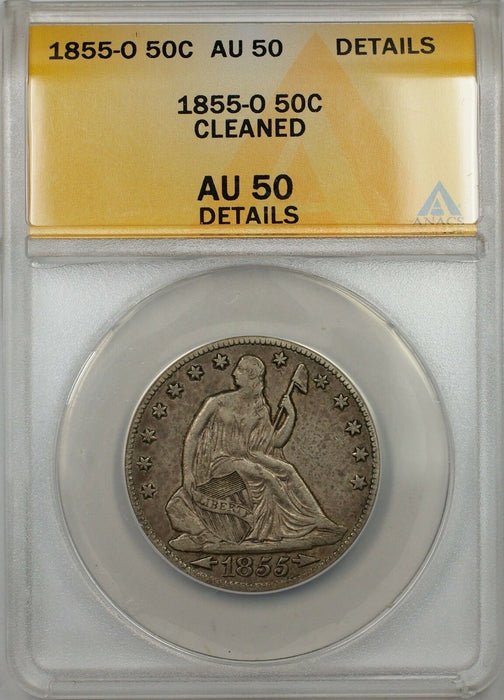 1855-O Seated Liberty Silver Half Dollar 50c Coin ANACS AU 50 Cleaned