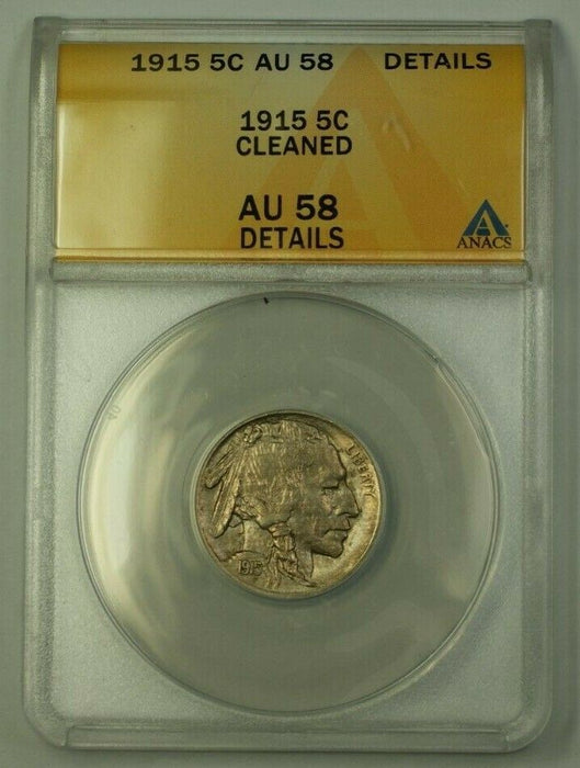 1915 US Buffalo Nickel 5c Coin ANACS AU-58 Details Cleaned (Better)