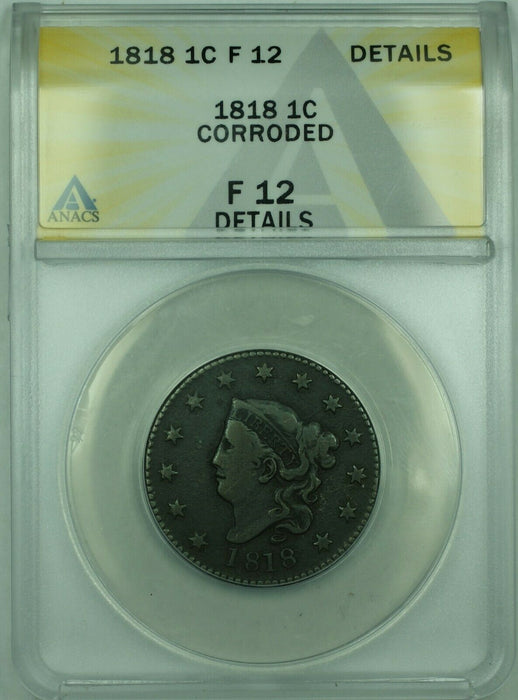 1818 Coronet Head Large Cent 1c Coin ANACS F-12 Details Reverse Cud LDS N2