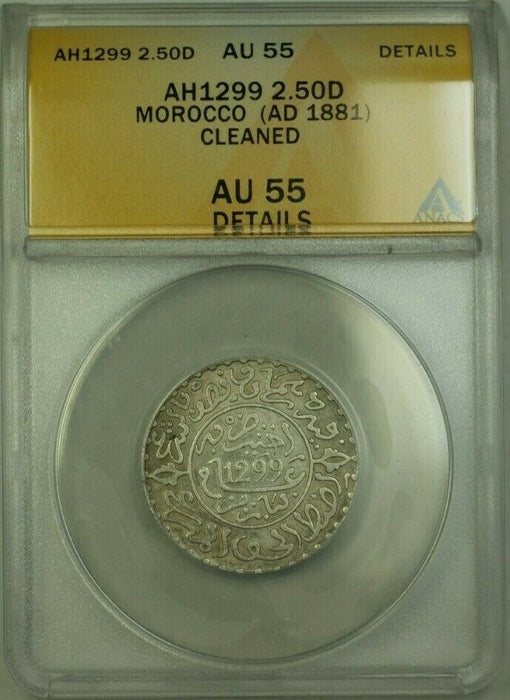 AH1299 Morocco 2.50 Dirham Coin (AD 1881) ANACS AU 55 Cleaned