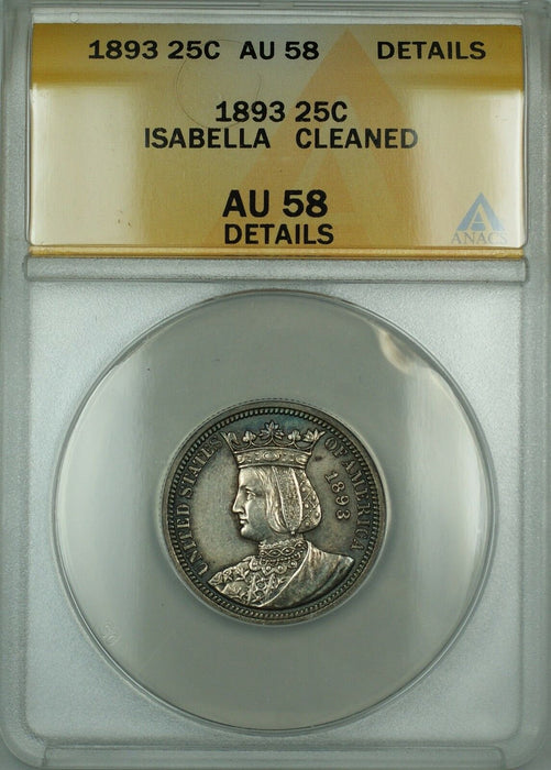 1893 Isabella Commemorative Silver Quarter Coin ANACS AU-58 Details Clnd. Toned