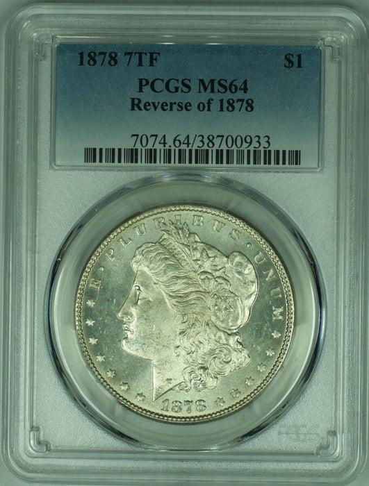 1878 7TF Morgan Silver Dollar PCGS MS 64