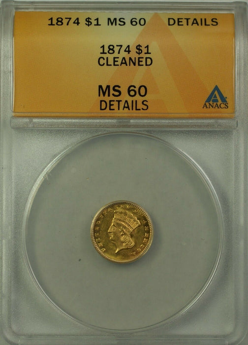 1874 $1 Indian Head Gold Coin ANACS MS-60 Details Cleaned (Better Coin)