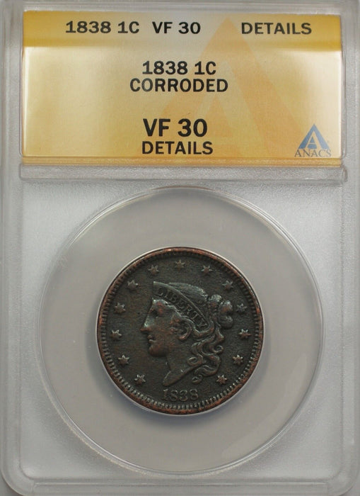 1838 Large Cent 1C Coin ANACS VF 30 Details Corroded (B)