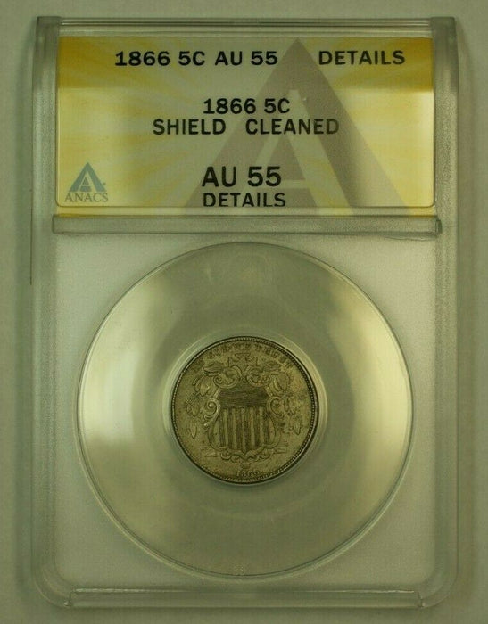 1866 Shield Nickel 5c Coin ANACS AU-55 Details Cleaned