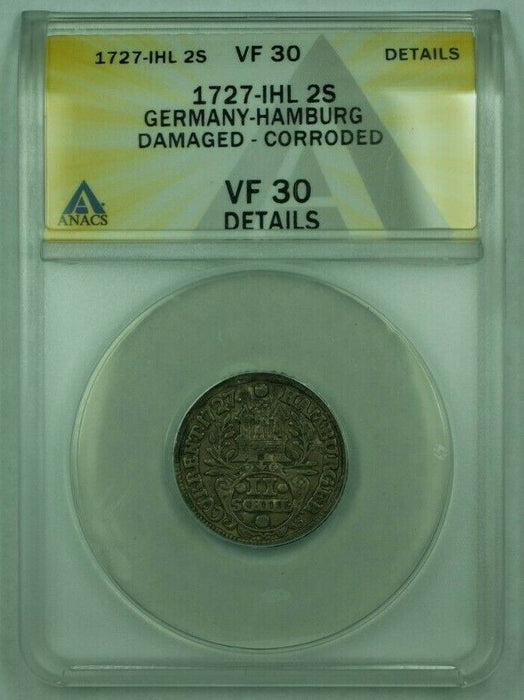 1727-IHL Germany-Hamburg 2S Shilling Silver ANACS VF-30 Details Damaged Corroded