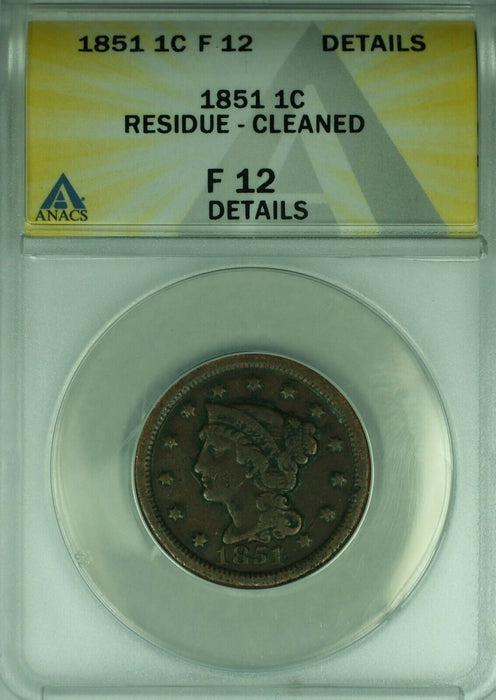 1851 Braided Hair Large Cent ANACS F-12 Details Residue-Cleaned