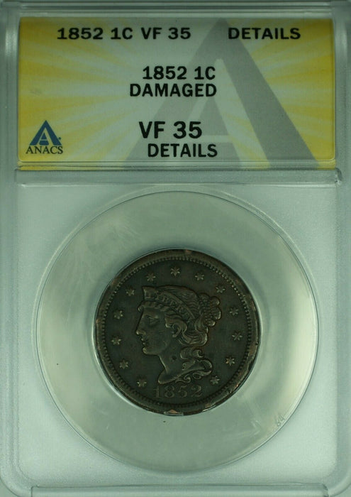 1852 Braided Hair Large Cent  ANACS VF-35 Details Damaged  (43)