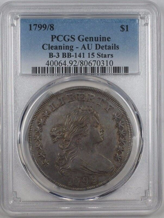 1799/8 15 Stars Draped Bust Silver $1 Coin B-3 BB-141 PCGS Genuine AU Details