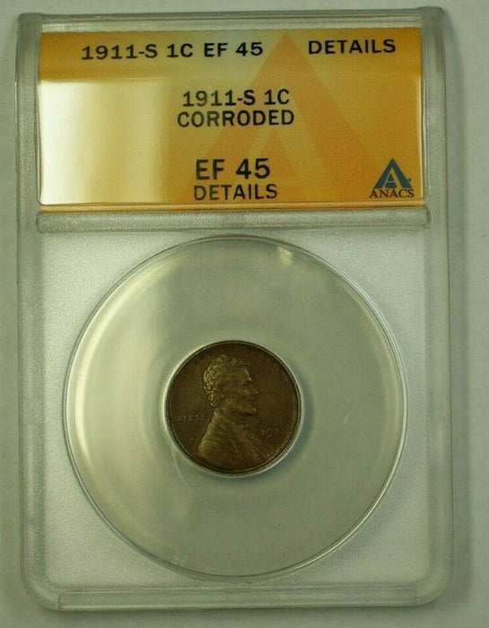 1911-S Lincoln Wheat Cent 1c ANACS EF-45 Details Corroded (B) (WW)