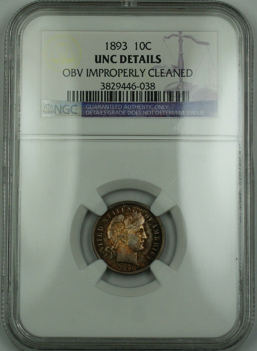 1893 Barber Silver Dime NGC UNC Det. OBV Improperly Clnd (Better Coin) Toned RF