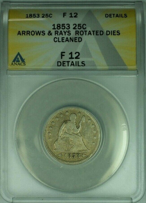 1853 Seated Liberty Quarter Arrows & Rays Rotated Dies ANACS F-12 Dets Clnd (38)