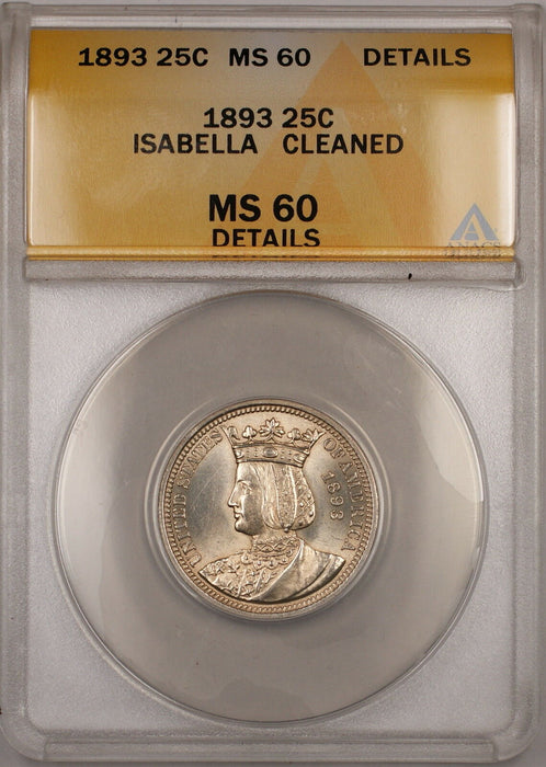 1893 Isabella Commemorative Silver Quarter ANACS MS-60 Details (Better Coin)