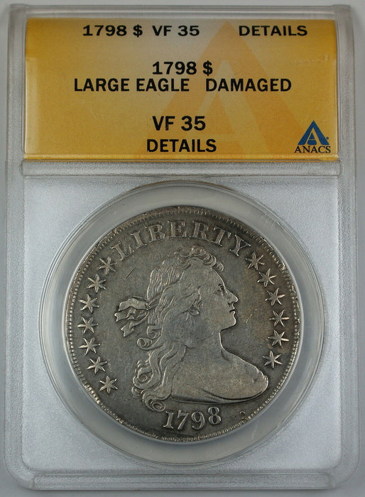 1798 Draped Bust Silver Dollar, ANACS VF-35 Details (Damaged), *Large Eagle*