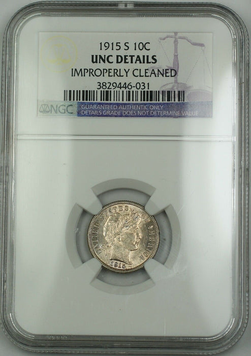 1915-S Barber Silver Dime NGC UNC Details Improperly Cleaned (Better Coin) RF