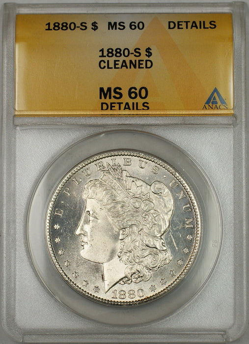 1880-S Morgan Silver Dollar $1 ANACS MS-60 Details Cleaned (Better Coin) (6A)