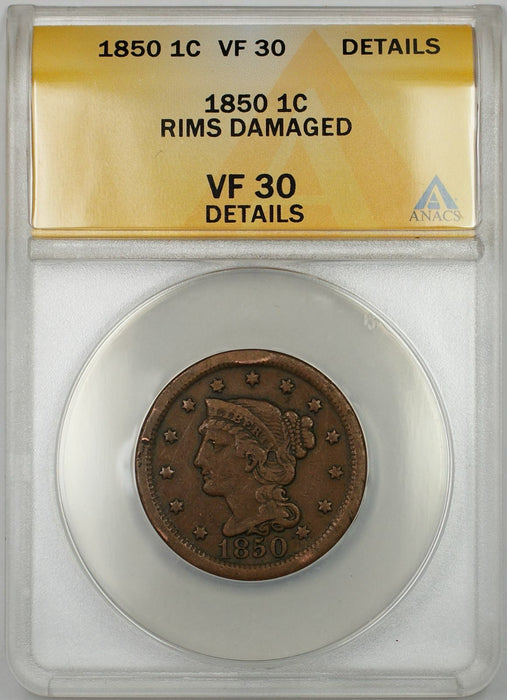 1850 Braided Hair Large Cent 1C Coin ANACS VF 30 Details Rims Damaged