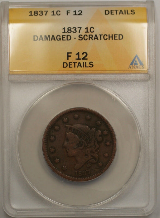 1837 Large Cent 1C Coin ANACS F 12 Details Damaged-Scratched