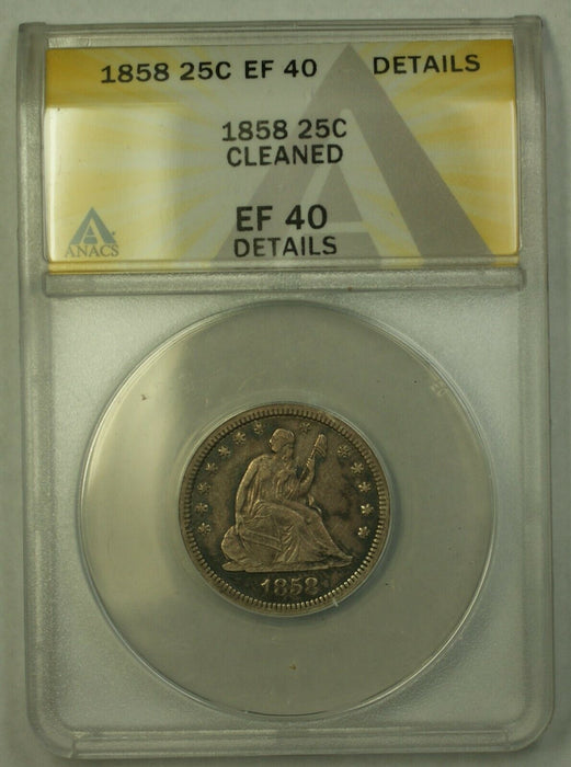1858 Seated Liberty Quarter ANACS EF-40 Details Cleaned