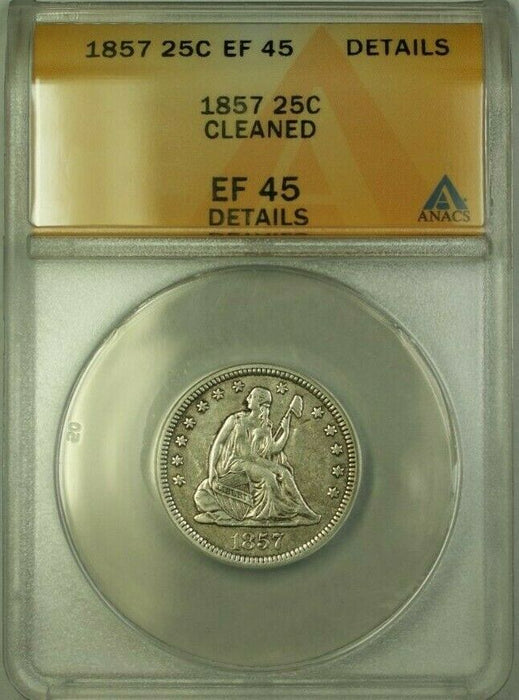 1857 Liberty Seated Quarter 25c Coin ANACS EF-45 Details Cleaned (WW)