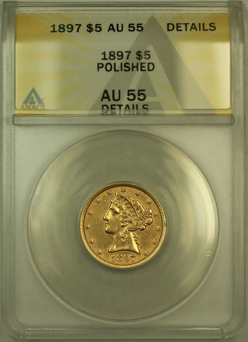 1897 Liberty $5 Half Eagle Gold Coin ANACS AU-55 Details
