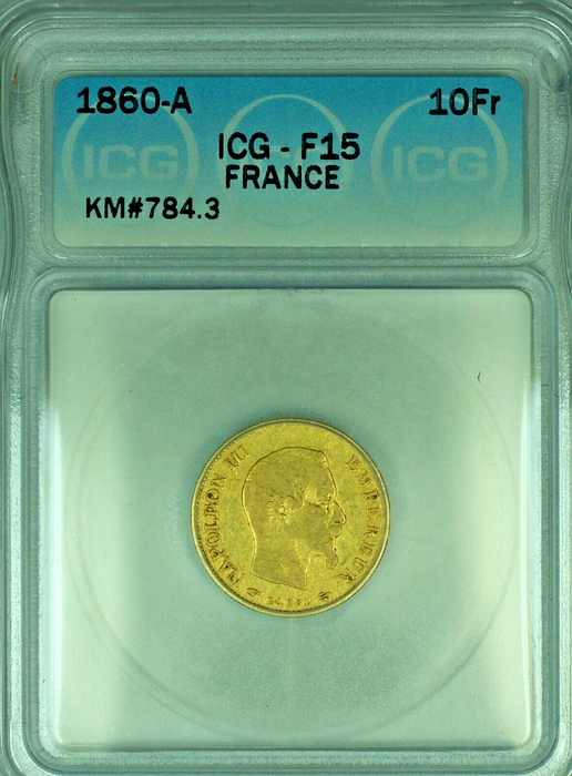 1860-A France 10 Francs Gold Coin ICG F 15