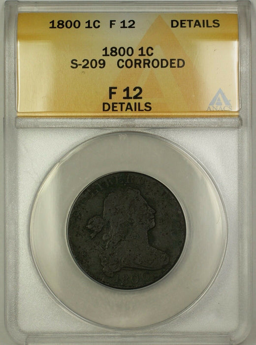 1800 Draped Bust Large Cent 1c Coin S-209 ANACS F-12 Details Corroded