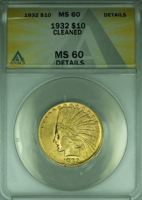 1932 Indian Head Eagle $10 Gold Coin ANACS MS-60 Details Cleaned