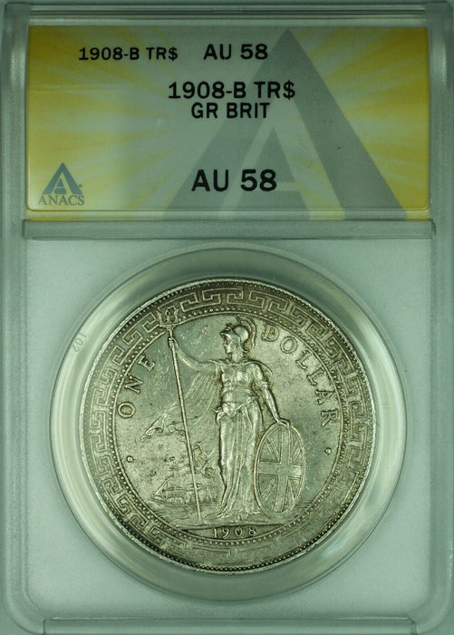 1908-B Great Britain Trade Dollar Silver Coin ANACS AU-58 Better Coin (WB2)