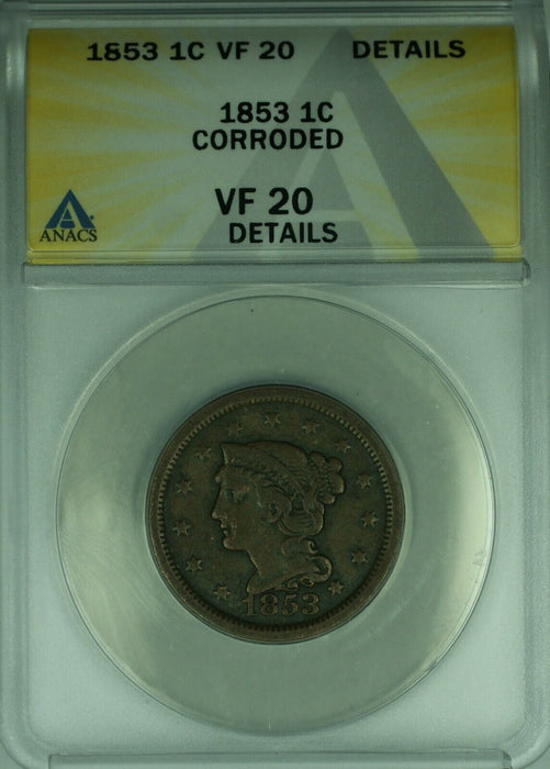 1853 Braided Hair Large Cent  ANACS VF-20 Details Corroded  (43)
