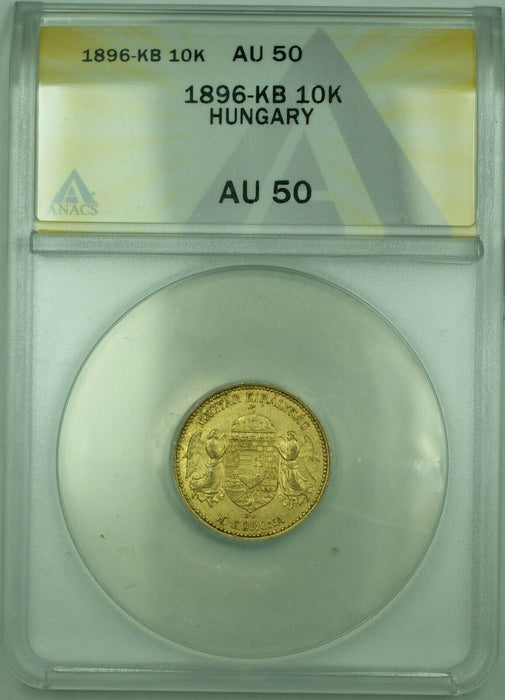 1896-KB Hungary 10 Korona Gold Coin ANACS AU-50