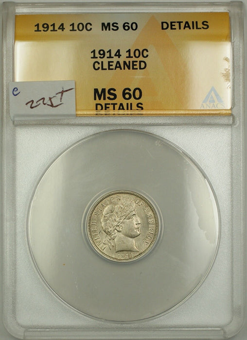 1914 Barber Silver Dime 10c Coin - Condition & Grade ANACS MS-60 Details Cleaned