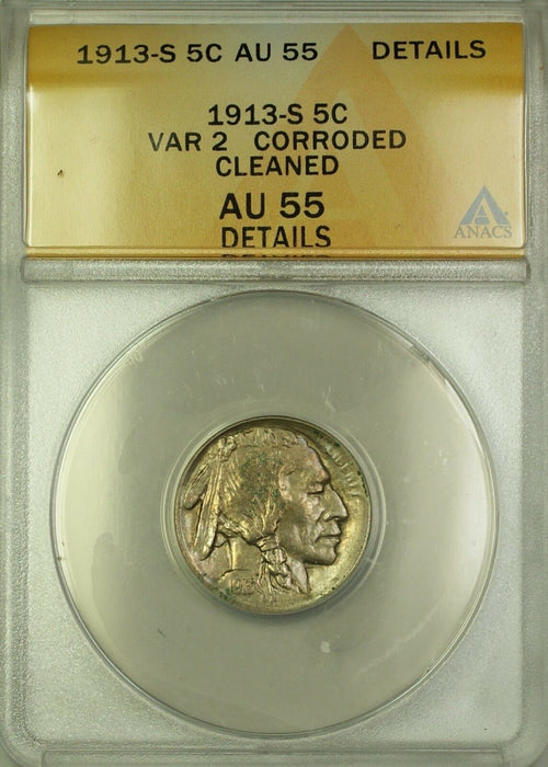 1913-S Variety 2 Buffalo Nickel 5c Coin ANACS AU-55 Details Cleaned Corroded