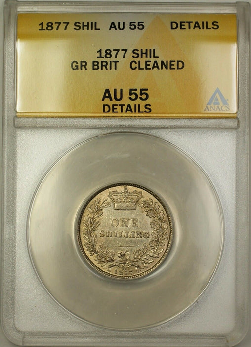 1877 Great Britain Die 11 1S Shilling Silver Coin ANACS AU-55 Details Cleaned