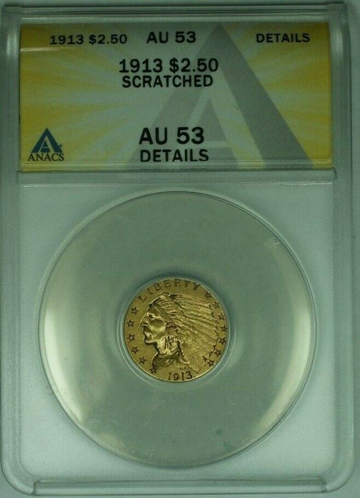 1913 Indian Head Quarter Eagle $2.50 Gold Coin ANACS AU-53 Details Scratched