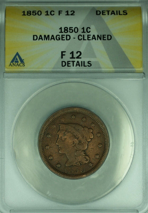 1850 Braided Hair Large Cent  ANACS F-12 Details Damaged-Cleaned  (43)