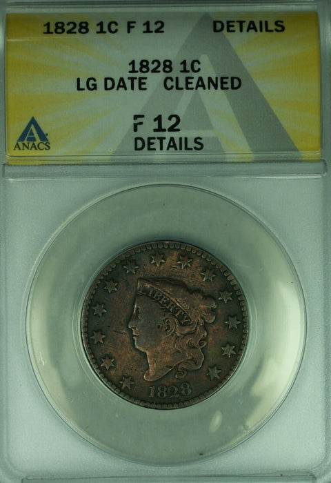 1828 Coronet Head Large Cent Large Date  ANACS F-12 Details Cleaned   (41)