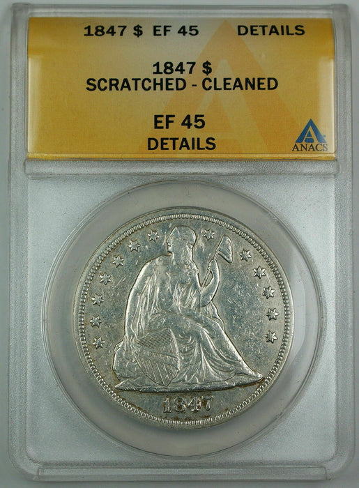 1847 Seated Liberty Silver Dollar, ANACS EF-45 Details, Scratched/Cleaned