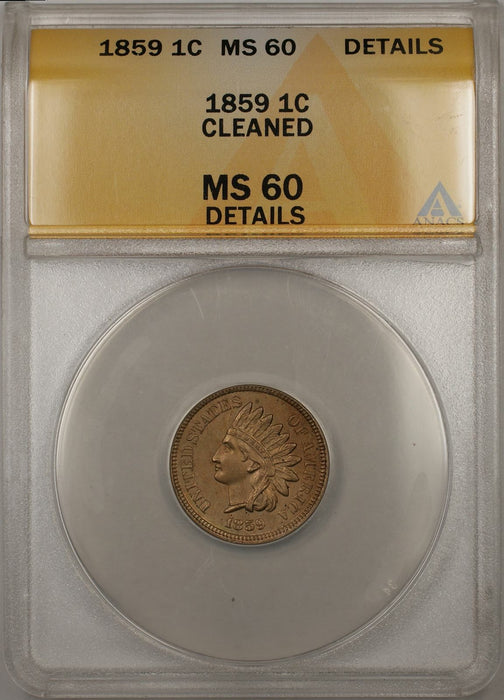 1859 Indian Head 1C Coin ANACS MS-60 Cleaned Details (Better Coin)