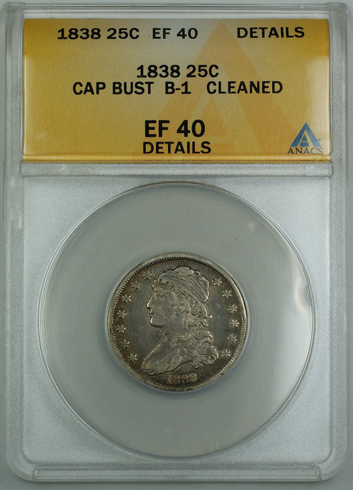 1838 B-1 Capped Bust Silver Quarter 25c, ANACS EF-40 Details, Cleaned, AKR