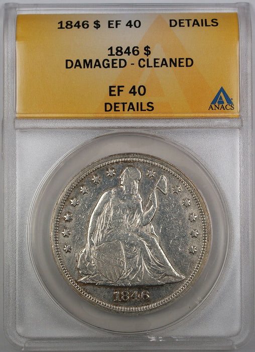 1846 Seated Liberty Silver Dollar, ANACS EF-40 Details, Damaged - Cleaned