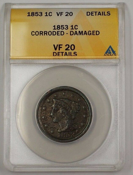 1853 US Braided Hair Large Cent Coin ANACS VF-20 Details Corroded Damaged
